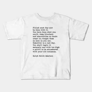 Finish Each Day, Ralph Waldo Emerson, Motivational Quote Kids T-Shirt